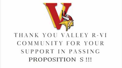 Thank you, Valley R-VI Community, for your support in passing Proposition S!